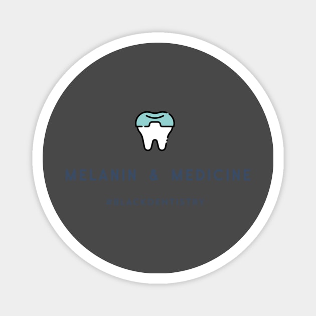 MELANIN & MEDICINE BLACK DENTISTRY Magnet by BICAMERAL